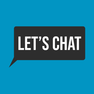 Let's Chat T-Shirt