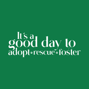 DOG ADOPTION. Rescue, Adopt, Foster. T-Shirt