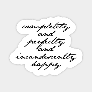 Completely and Perfectly and Incandescently Happy Pride and Prejudice Jane Austen Quote Magnet
