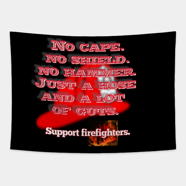 Support Firefighters Superheroes Wildfires Climate Change Tapestry by The Cheeky Puppy