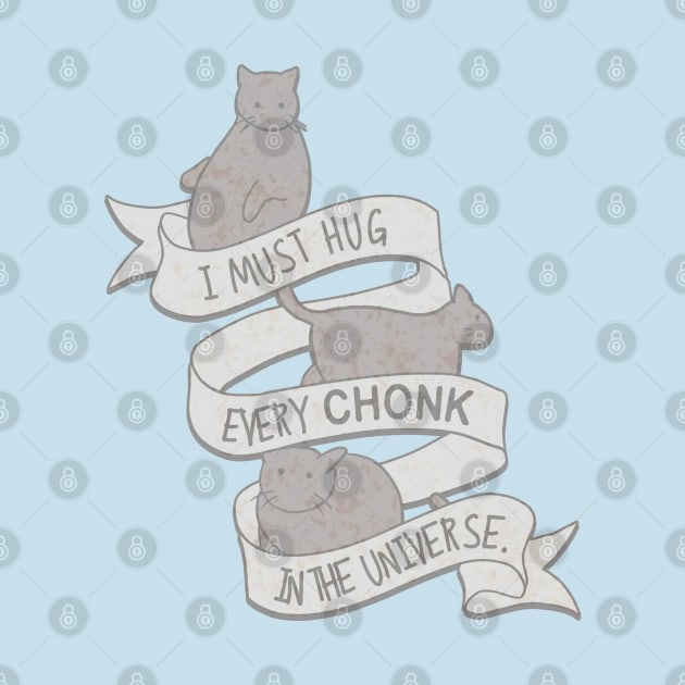 Hug Every Chonk by CCDesign