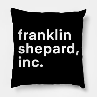 Franklin Shepard, Inc. (Dark BG) Pillow