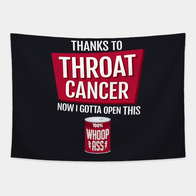 Throat Cancer | Open a Can of Whoop Ass Tapestry by jomadado