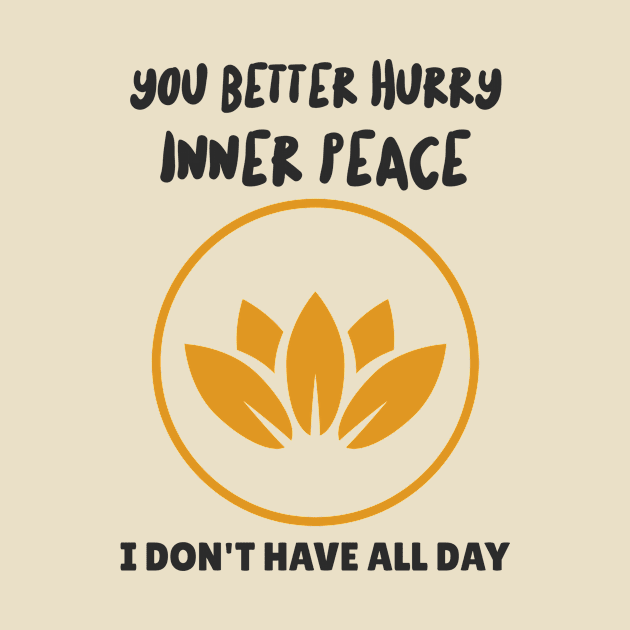 You Better Hurry Inner Peace by AntsCode Art Studio