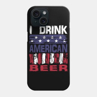 I drink American Beer Phone Case