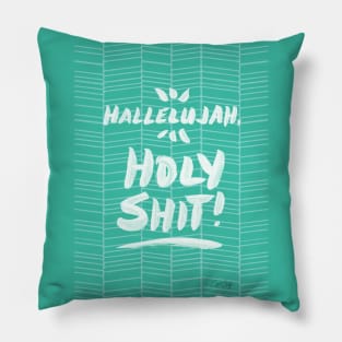 Hallelujah, Holy Shit! Turquoise Pillow