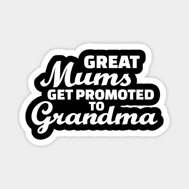 Great mums get promoted to grandma Magnet by Designzz