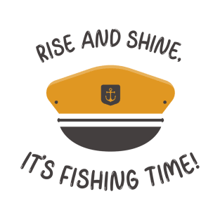 Fishing t-shirt - rise and shine it's fishing time T-Shirt