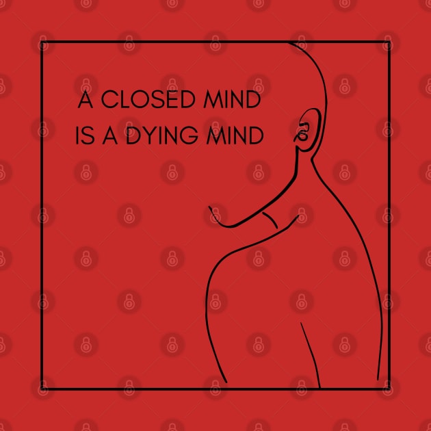 A closed mind is a dying mind minimalistic line art design by ByPhillip