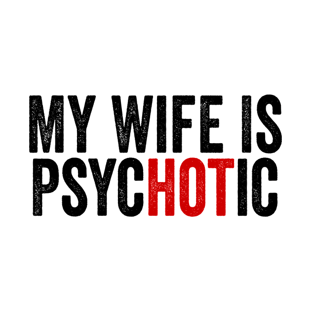 My Wife Is Hot Psychotic Black by GuuuExperience