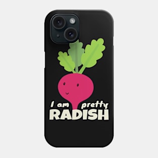 I am pretty Radish Phone Case