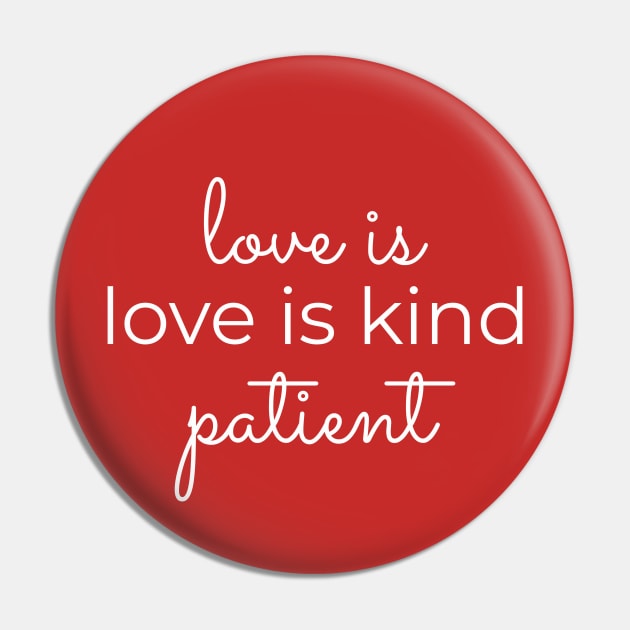 Love is Patient Love is Kind Pin by Unified by Design