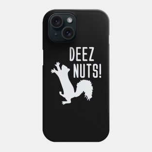 Deez Nuts! Phone Case