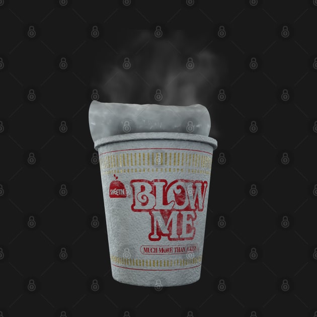 Blow ME Cup Noodle by trenoops