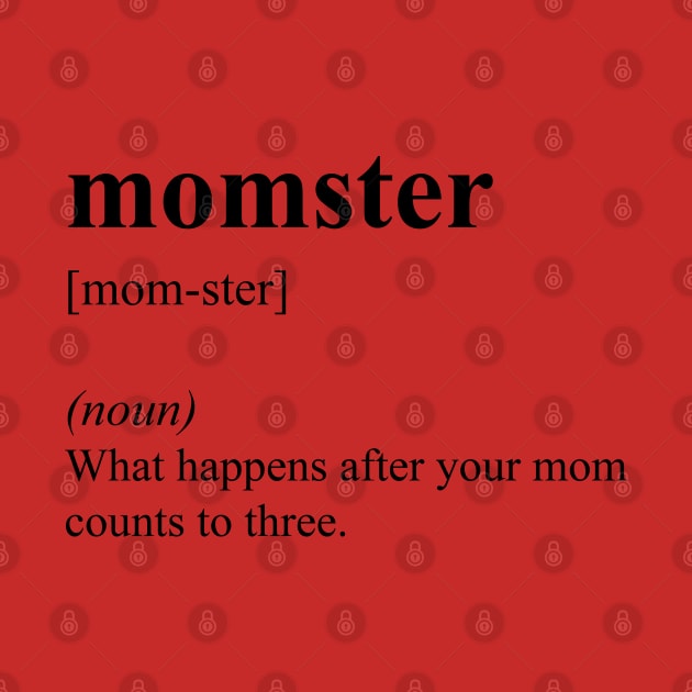 Funny Mom Momster Definition by JustCreativity