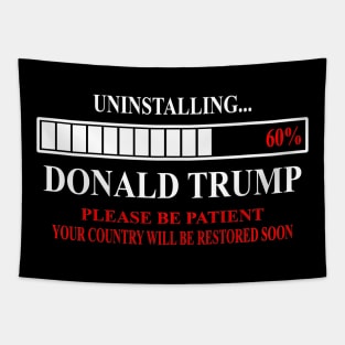 Funny anti Donald Trump 2020 Uninstalling Trump 60% Tapestry