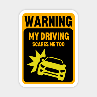 Yellow | WARNING My Driving Scares Me Too Magnet