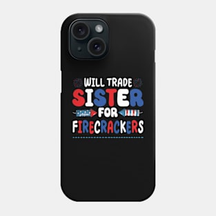 Funny Boys 4th Of July Kids Trade Sister For Firecrackers Phone Case