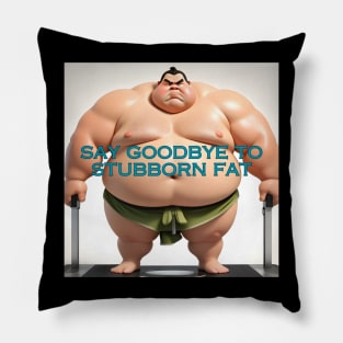 Stubborn Fat Pillow