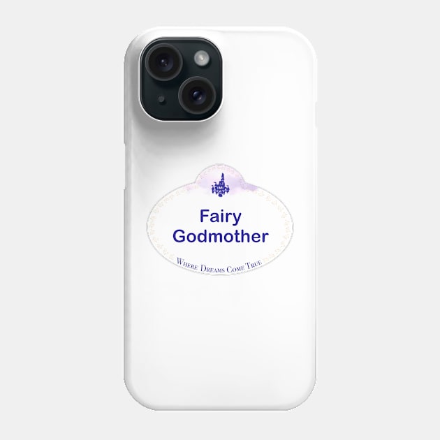 WDW Name Tag- Fairy Godmother Phone Case by SCarverDoodle