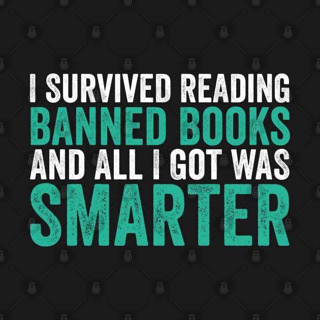 I Survived Reading Banned Books And All I Got Was Smarter by Sarjonello