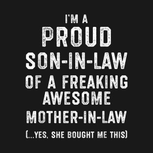 Mens Proud Son In Law Of A Freaking Awesome Mother In Law T-Shirt T-Shirt
