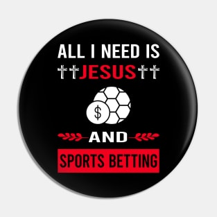 I Need Jesus And Sports Betting Pin