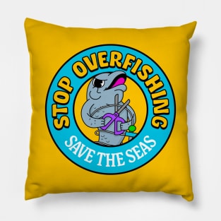 Stop Overfishing - Save The Seas Pillow