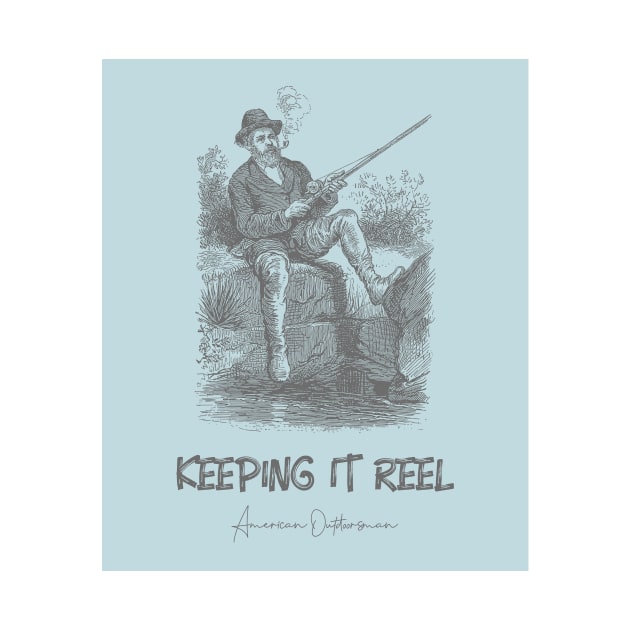 Keeping It Reel American Outdoorsman - Fishing by Tip Top Tee's