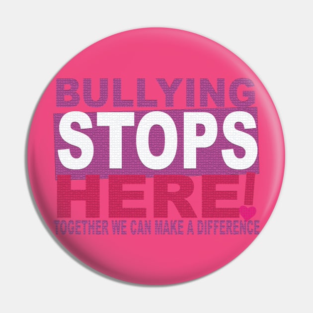 Bullying Stops Here Pin by LahayCreative2017