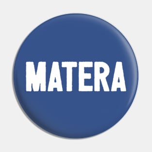 Matera Pin