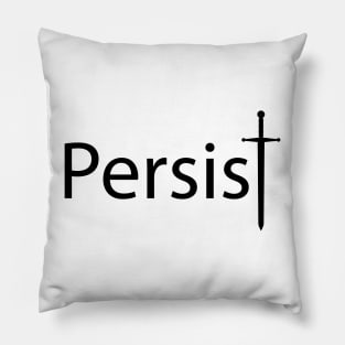 Persist persisting typography design Pillow