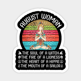 August Woman The Soul Of A Witch The Fire Of A Lionesss The Heart Of A Hippie The Mouth Of A Sailor Magnet