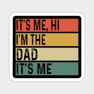 It's Me Hi I'm The Dad It's Me Fathers Day Gift from Kids Magnet