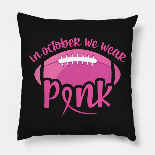 In October we wear pink and watch football - breast cancer awareness and football lover Pillow by AVATAR-MANIA