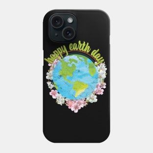 Happy Earth Day Phone Case