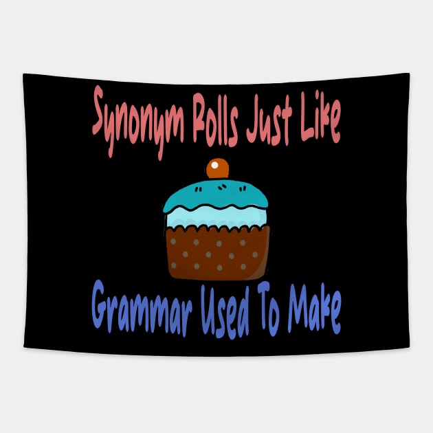 Synonym Rolls Just Like Grammar Used To Make Tapestry by Officail STORE