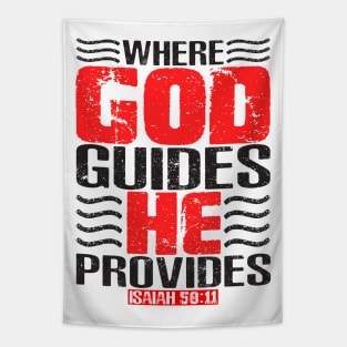 Where God Guides He Provides. Isaiah 58:11 Tapestry