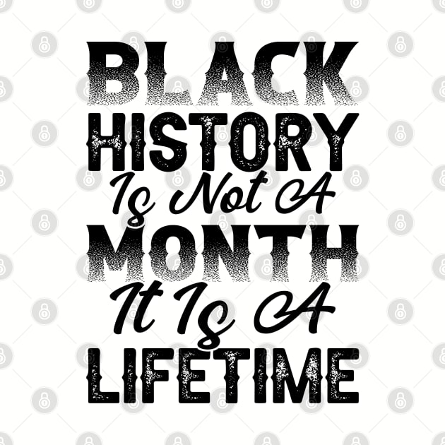 Black history is not a month it is a lifetime, Black History, African American History, Black History Month by UrbanLifeApparel