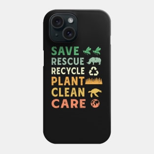 Save Rescue Recycle Plant Clean care Phone Case