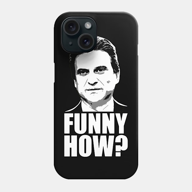 Funny How Goodfellas Joe Pesci Phone Case by mizoneroberto