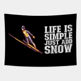 Life Is Simple Just Add Snow - Ski Jumping Gift Tapestry