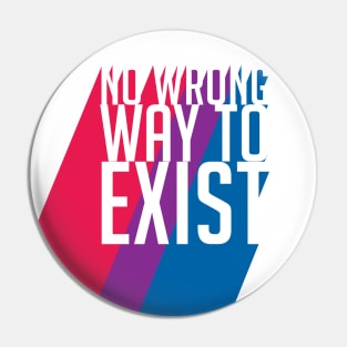 Bisexual Pride No Wrong Way to Exist Pin