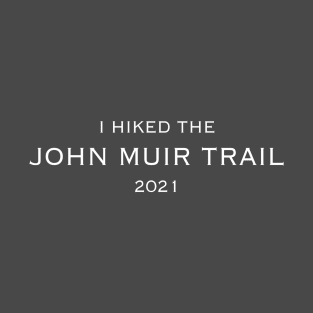 I HIKED THE JMT 2021 T-Shirt