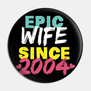 Epic Wife Since 2004 Funny Wife Pin