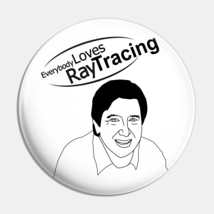 Everybody Loves Raytracing Pin