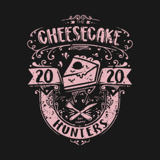 The Cheesecake Hunters T-Shirt