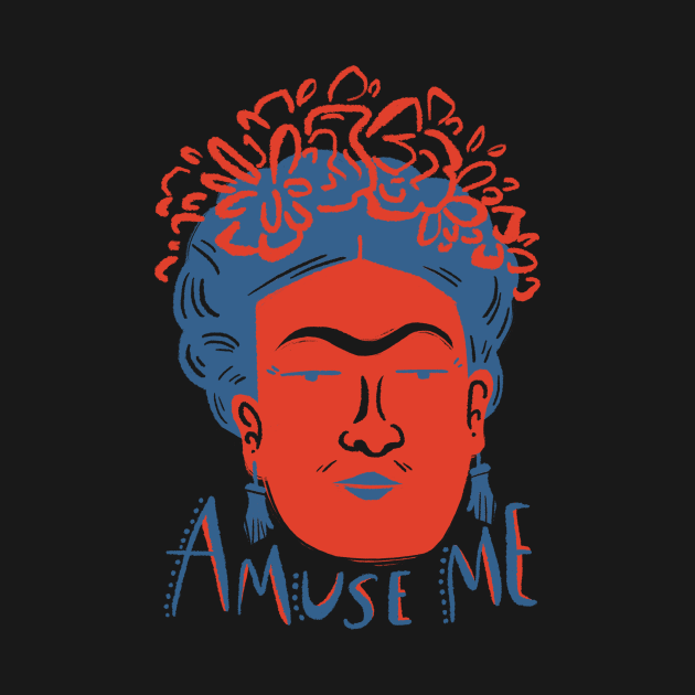 Frida Amuse Me by Monique Machut