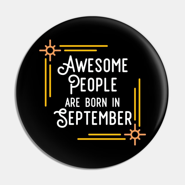Awesome People Are Born In September (White Text, Framed) Pin by inotyler