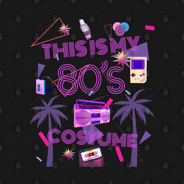 THIS IS MY 80'S COSTUME by Myartstor 